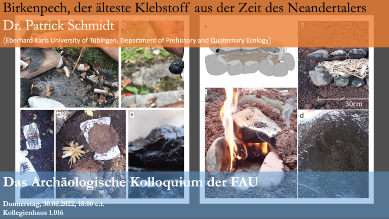 Das Archäologische Kolloquium – Dr. P. Schmidt: Birkenpech, der älteste Klebstoff aus der Zeit des Neandertalers
