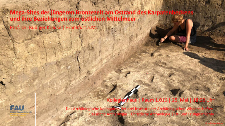Das Archäologische Kolloquium am 25.05.2023 – Mega-Sites der jüngeren Bronzezeit