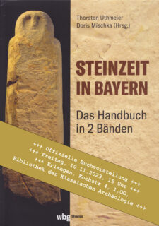Zum Artikel "Vorstellung des Handbuchs zu Bayerns Steinzeit – Ein voller Erfolg!"