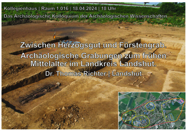 Das Archäologische Kolloquium am 18.04.2024 – Zwischen Herzogsgut und Fürstengrab