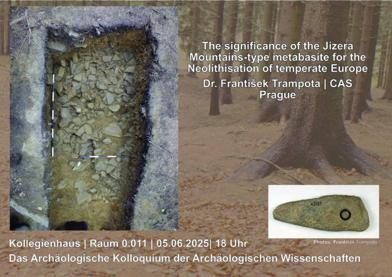 Das Archäologische Kolloquium: Neolithisation in Europe and the significance of the Jizera Mountains-type metabasite